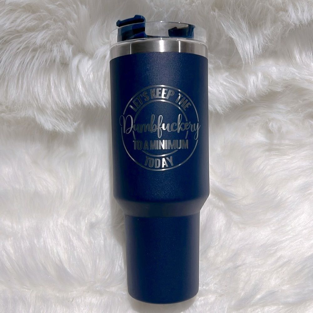 Let’s keep‎ the Dumb Fuc@ery to a minimum Tumbler 40oz Navy Blue with handle - Picture 2 of 6
